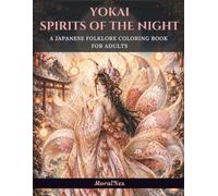 Yokai: Spirits of the Night - A Japanese Folklore Coloring Book for Adults: 20 Boho Illustrations of Kitsune, Tengu, Oni, Yuki-Onna, Kappa & the Night Parade of Japanese Spirits