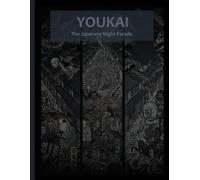 YOKAI: The Japanese Night Parade: A Traditional Ukiyo-e Coloring Book for Adults featuring 40 Classic Monsters and Spirits