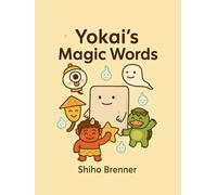 Yokai's Magic Words: A Cute Japanese Yokai Book of Kindness and Friendship for Kids Ages 3-6