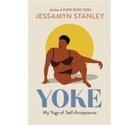 Yoke by Jessamyn Stanley Jessamyn Stanley (Auteur)