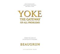 YOKE: THE GATEWAY OF ALL PROBLEMS