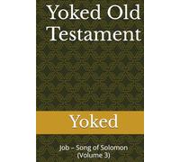 Yoked Old Testament: Job - Song of Solomon (Volume 3)