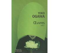 Yoko Ogawa - Oeuvres - tome 1