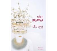 Yôko Ogawa - Oeuvres - tome II