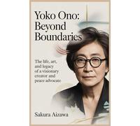 Yoko Ono: Beyond Boundaries