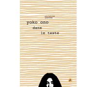 Yoko Ono dans le texte - Christine Jeanney - Publie Net - broché - Essai