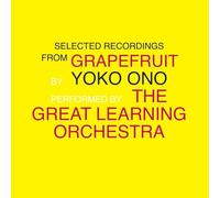 Yoko Ono & The Great Learning Orchestra - Selected Recordings From Grapefruit