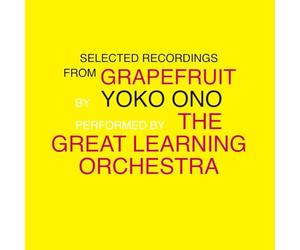 Yoko Ono & The Great Learning Orchestra - Selected Recordings From Grapefruit