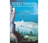Yoko Tawada Eine Affäre ohne Menschen: Roman (Poche)