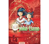 Yoko Tsuno - L'intégrale - Tome 5 - Sous le ciel de Chine