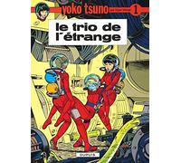 Roger Leloup – Yoko Tsuno, Tome 1 : Le Trio de l'étrange – Cartonné (Dupuis)