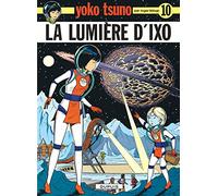Roger Leloup – Yoko Tsuno, tome 10 : La lumière d'Ixo – Cartonné – Dupuis