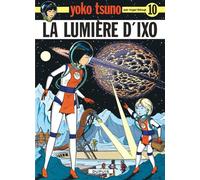 Yoko Tsuno - Tome 10 - La Lumière d'Ixo - Roger Leloup - Dupuis - cartonné - Bande dessinée jeunesse