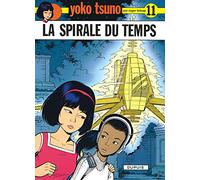 Roger Leloup – Yoko Tsuno, Tome 11 : La spirale du temps – Cartonné – Dupuis