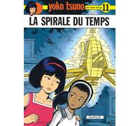 Roger Leloup – Yoko Tsuno, Tome 11 : La spirale du temps – Cartonné – Dupuis
