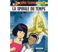 Yoko Tsuno - Tome 11 - La Spirale du temps - Roger Leloup - Dupuis - cartonné - Bande dessinée jeunesse