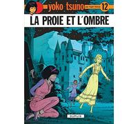 Roger Leloup – Yoko Tsuno Tome 12 : La proie et l'ombre – Cartonné – Dupuis