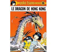 Yoko Tsuno – Tome 16 : Le dragon de Hong Kong – Dupuis