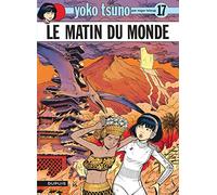 Roger Leloup – Yoko Tsuno, Tome 17 : Le Matin du Monde – Cartonné – Dupuis
