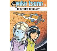 Roger Leloup – Yoko Tsuno, tome 27 : Le Secret de Khâny – Dupuis – Cartonné