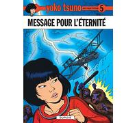 Roger Leloup – Yoko Tsuno, tome 5 : Message pour l'éternité – Dupuis – Cartonné