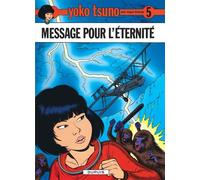 Yoko Tsuno - Tome 5 - Message pour l'éternité - Roger Leloup - Dupuis - cartonné - Bande dessinée jeunesse