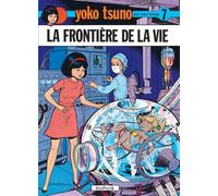 Roger Leloup – Yoko Tsuno, tome 7 : La frontière de la vie – Cartonné – Dupuis