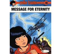 Yoko Tsuno Vol 10 : Message for Eternity by Roger Leloup (7-May-2015) Paperback