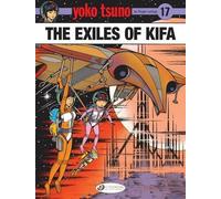 Yoko Tsuno Vol. 17: The Exiles Of Kifa