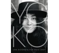 Yoko Uma biografia - David Sheff - Editora Sextante - ebook (ePub) - Livre