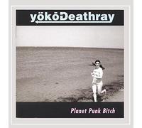 Yokodeathray - Planet Punk Bitch