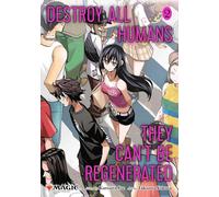 Yokota, Takuma - Destroy All Humans. They Can't Be Regenerated. A Magic: The Gathering Manga, Vol. 2
