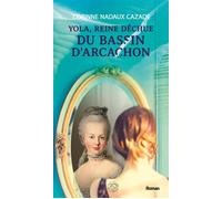Yola reine dechue du bassin d'arcachon - Corinne Nadaux Cazade - Terres De L'ouest - broché - Roman