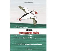 Annie Stammler – Yolan, le macareux moine – Album jeunesse dès 6 ans – Broché