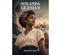Yolanda Guzmán: The Young Revolutionary Who Defied Dictatorship and Foreign Intervention