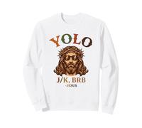 Yolo JK BRB Jesus Christ Funny Christian Easter Sunday Joke Sweatshirt