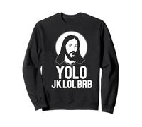 Yolo JK LOL BRB Meme de Pâques Texte drôle Jésus Christ Sweatshirt