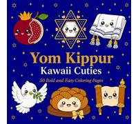 Yom Kippur Kawaii Cuties: A Coloring Book: 50 Adorable Bold Kawaii Designs Featuring Shofars, Doves, the Book of Life & the Spirit of Yom Kippur - for Kids, Families & Adults