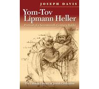 Yom-Tov Lipmann Heller: Portrait of a Seventeenth-Century Rabbi