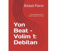 Yon Beat - Volim 1: Debitan: Aprann Beatmaking ak FL Studio ak Logic Pro an Kreyòl