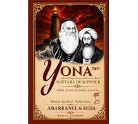 Yona édition bilingue français-hébreu avec Rashi: Haftara de Kippour avec Abarbanel et le 'HIDA : dialogue entre Tolède, Venise, Jérusalem et Livourne
