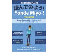 Yonde Miyo-! Volume 1: Storie Giapponesi brevi e divertenti in Hiragana e Kanji di base