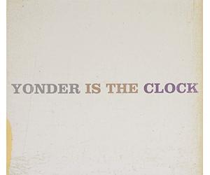 Yonder is The Clock [Import Allemand]