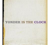 Yonder Is The Clock Vinyle Or Vinyle