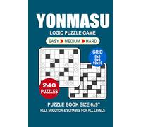 Yonmasu Puzzle Book For Adults: 240 Puzzles Yonmasu Great Logic Puzzle Game For Adults Seniors and Teens 3 Levels: Easy Medium and Hard Portable size 6x9 Inches.