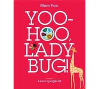 YooHoo Ladybug by Mem Fox & Illustrated by Laura Ljungkvist Mem Fox (Auteur)