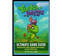 Yooka Replaylee Ultimate Game Guid: “Master Every Move, Conquer Every World, Collect Every Pagie”