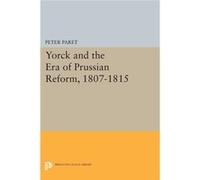 Yorck And The Era Of Prussian Reform, 1807-1815 (Princeton Legacy Library) (Paperback) Peter Paret, (Auteur)