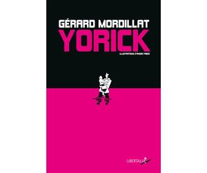 Yorick - Gérard Mordillat - Libertalia - broché - Roman