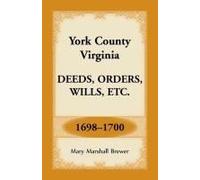 York County, Virginia Deeds, Orders, Wills, Etc., 1698-1700